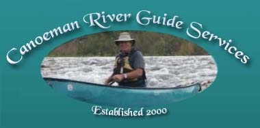 Canoeman River Guide Services - Leading great river adventures since 2000