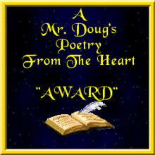 Mr. Doug's Poetry from the Heart Award